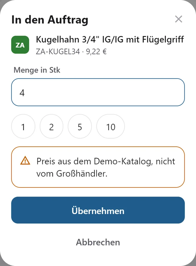 Dialog In den Auftrag: Kugelhahn von Zander zu 9,22 Euro, Menge 4, Button Übernehmen.